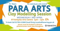 PARA ARTS CLAY MODELLING SESSION